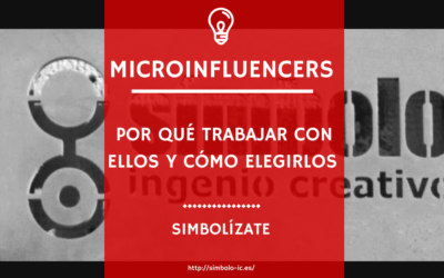 Microinfluencers: Por qué trabajar con ellos y cómo elegirlos